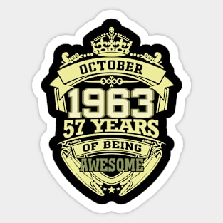 1963 OCTOBER 57 years of being awesome Sticker